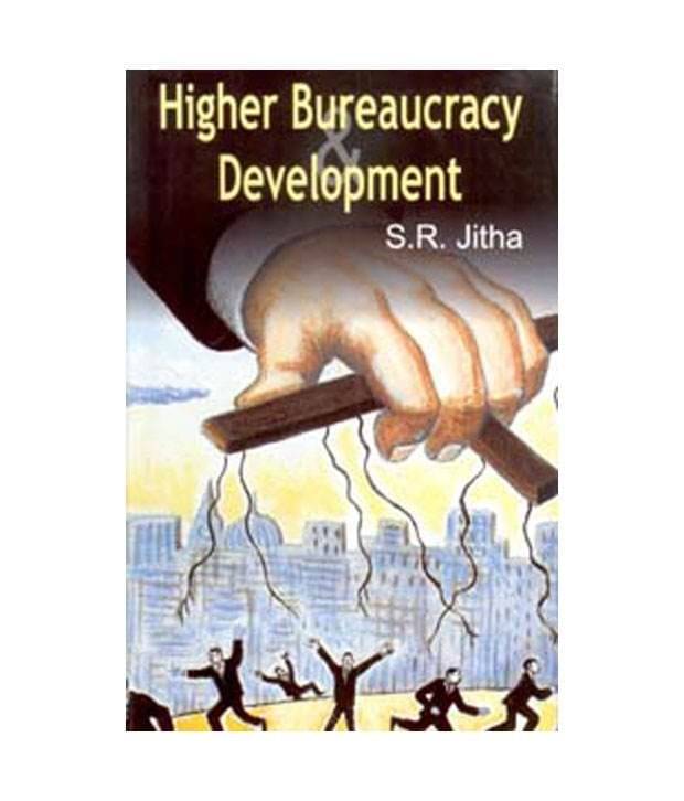     			Higher Bureacracy And Development
