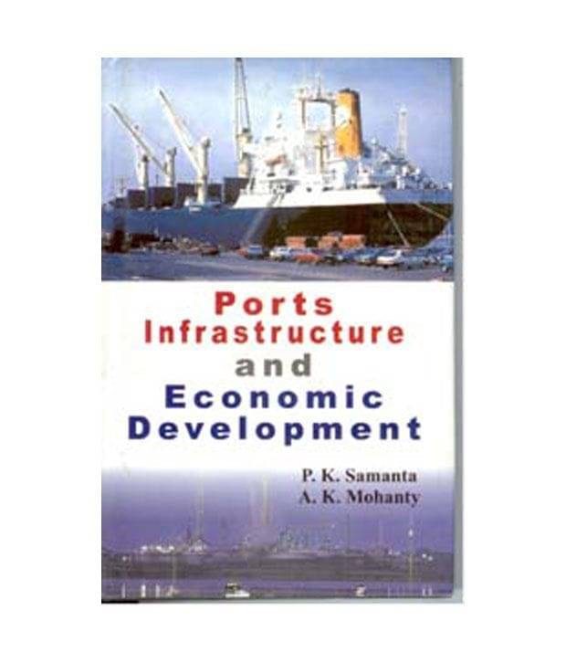 Ports Infrastructure And Economic Development Ports Infrastructure And Economic Development