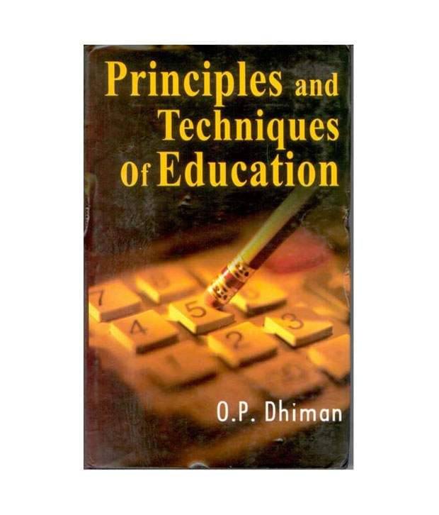 Principles And Techniques Of Education Principles And Techniques Of Education