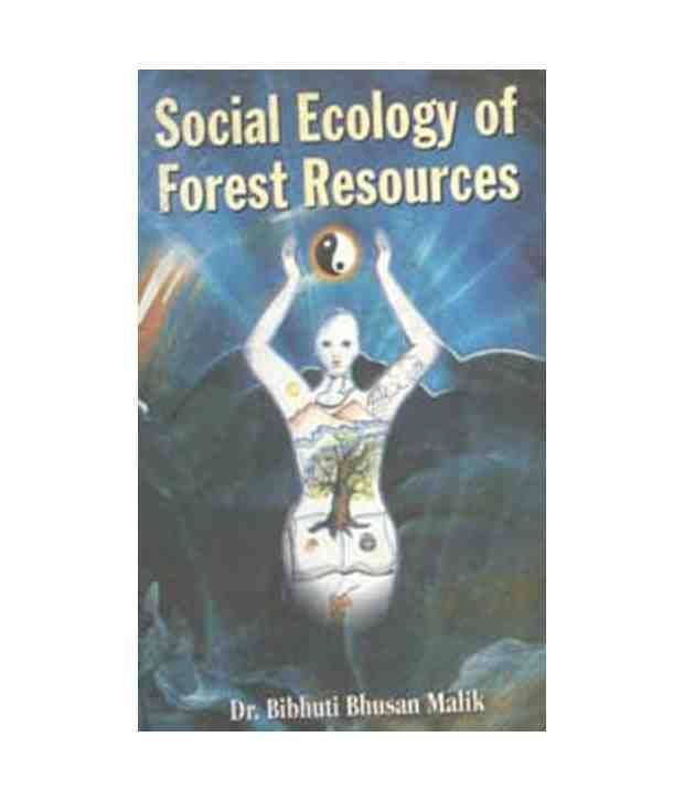 Social Ecology Of Forest Resources Social Ecology Of Forest Resources