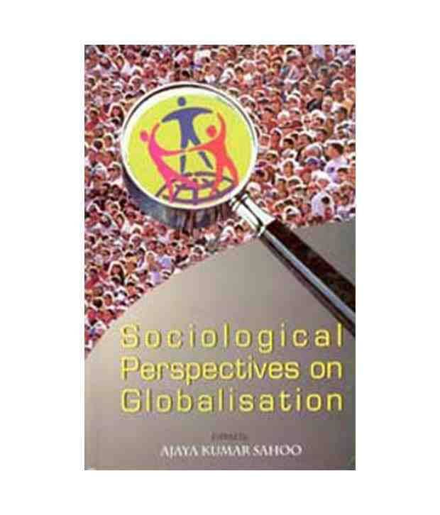     			Sociological Perspectives On Globalisation