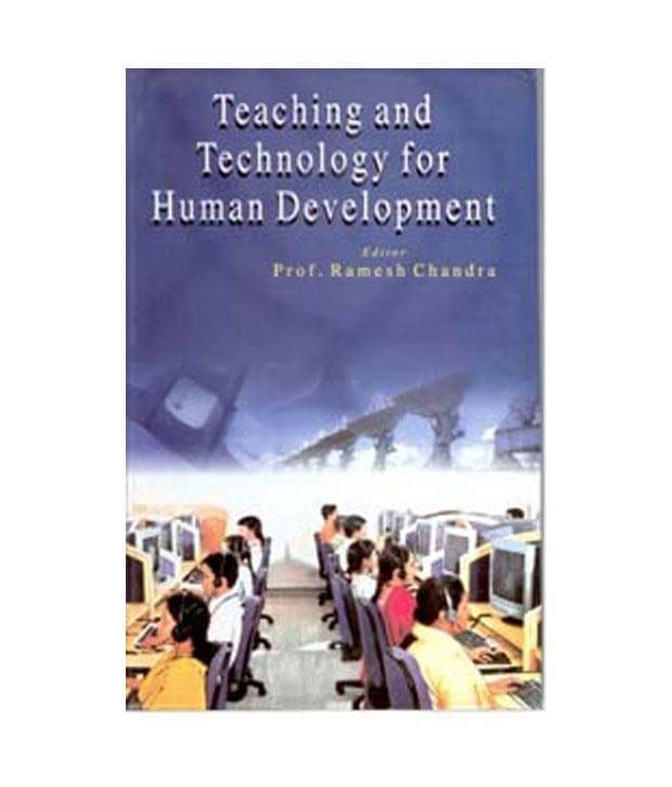 Teaching And Technology For Human Development Teaching And Technology For Human Development