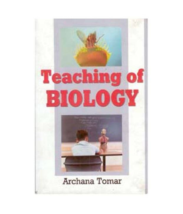 Teaching Of Biology     			Teaching Of Biology