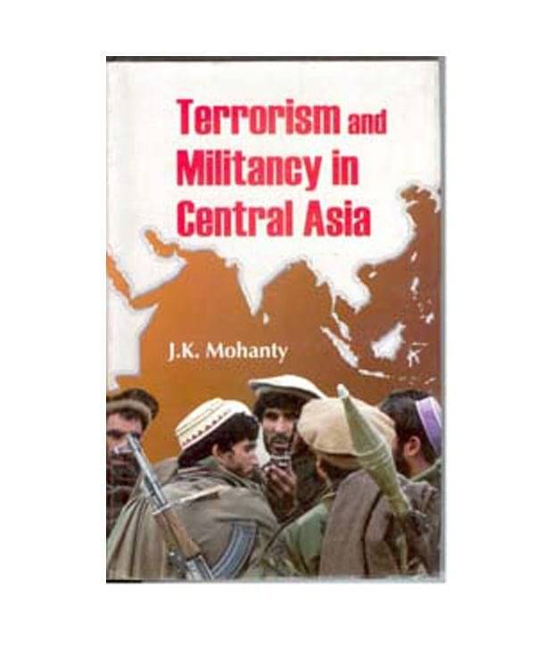     			Terrorism And Militancy In Central Asia
