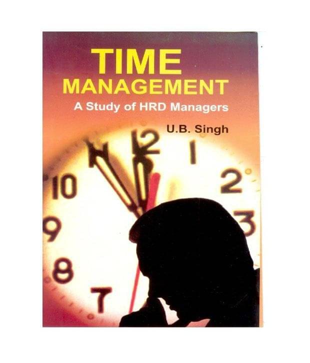 Time Management A Study Of Hrd Managers Time Management A Study Of Hrd Managers