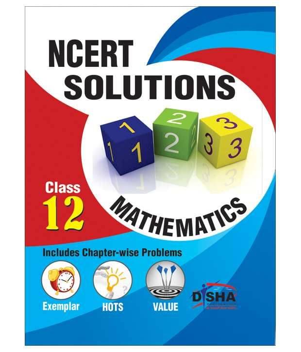 NCERT Solutions with Exemplar/ HOTS/ Value based Questions Class 12 Mathematics (3rd Edition) NCERT Solutions with Exemplar/ HOTS/ Value based Questions Class 12 Mathematics (3rd Edition)