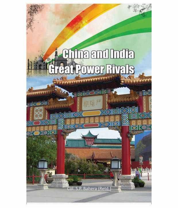 China And Indias Great Power Rivals     			China And Indias Great Power Rivals