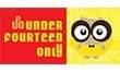Under Fourteen Only