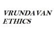 VRUNDAVAN ETHICS