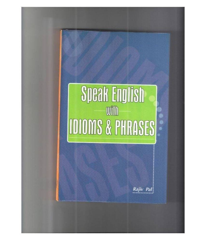 Anurag Prakashan Speak English With Idioms & Phrases Hardback English 1st Edition Anurag Prakashan Speak English With Idioms & Phrases Hardback English 1st Edition