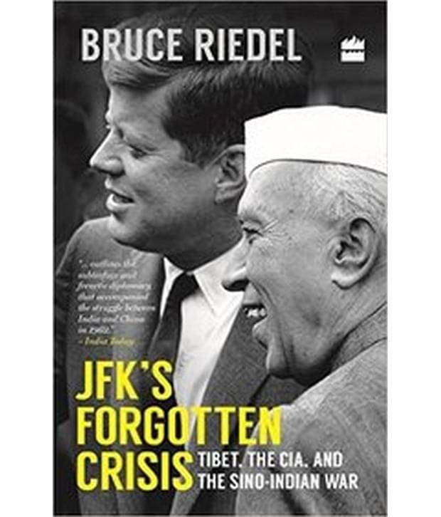JFKs Forgotten Crisis - Tibet, The Cia and The Sino - Indian War     			JFKs Forgotten Crisis - Tibet, The Cia and The Sino - Indian War