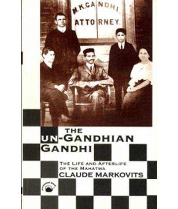     			The Un-Gandhian Gandhi