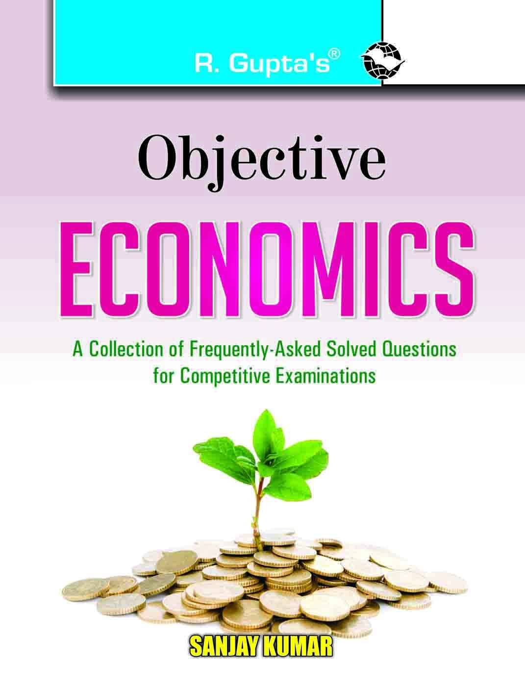 Objective Economics: Collection of Highly useful Questions for Competitive Exams Objective Economics: Collection of Highly useful Questions for Competitive Exams