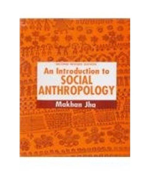 INTRODUCTION TO SOCIAL ANTHROPOLOGY INTRODUCTION TO SOCIAL ANTHROPOLOGY