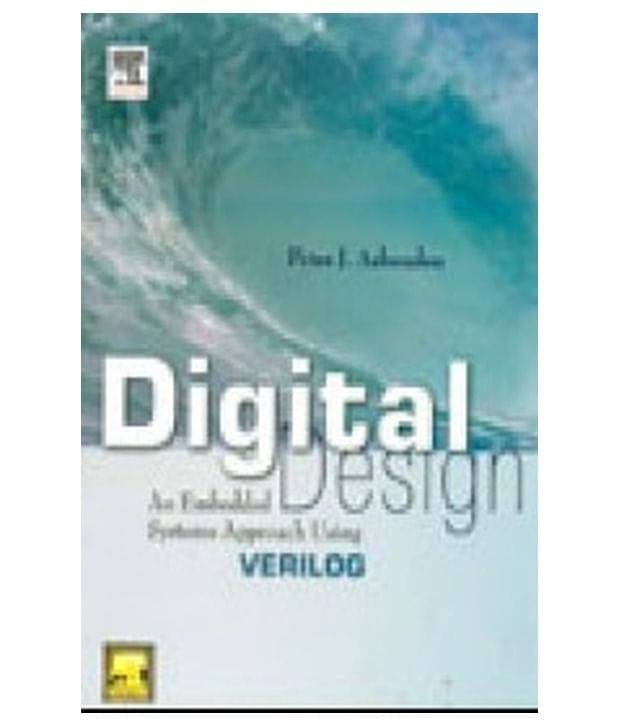 Digital Design: An Embedded Systems Approach Using Verilog Paperback (English) 1st Edition Digital Design: An Embedded Systems Approach Using Verilog Paperback (English) 1st Edition