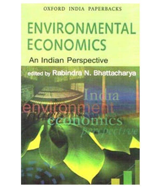 Environmental Economics: An Indian Perspective Environmental Economics: An Indian Perspective