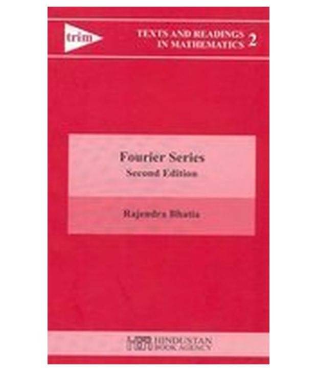 Fourier Series, 2Nd Edition (Texts And Readings In Mathematics 2) Fourier Series, 2Nd Edition (Texts And Readings In Mathematics 2)