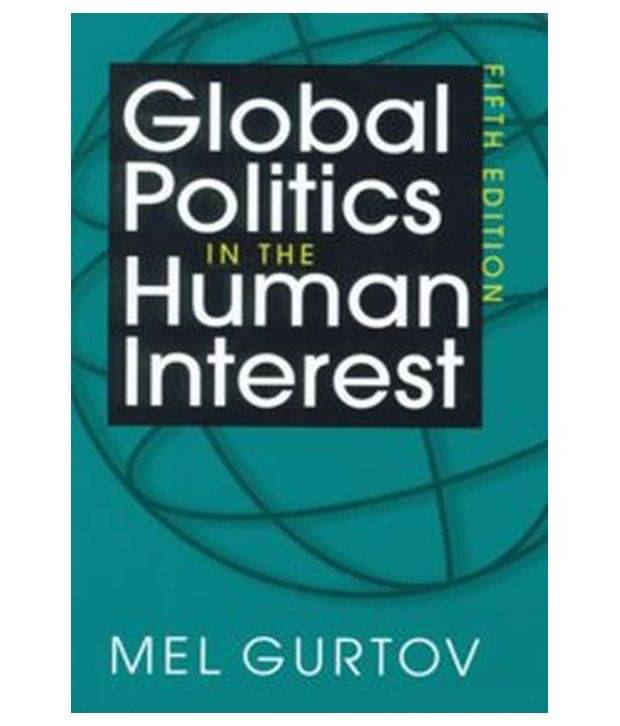 Global Politics In The Human Interest, 5Th Ed.     			Global Politics In The Human Interest, 5Th Ed.