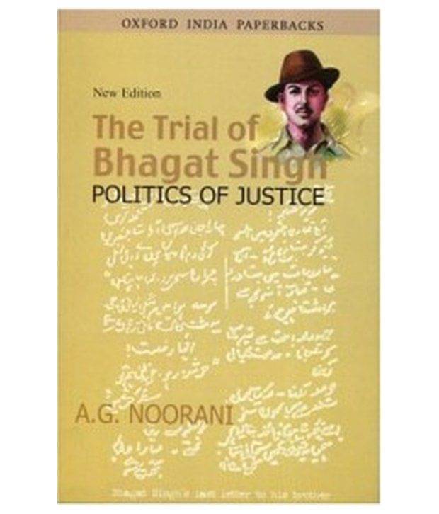     			Trial Of Bhagat Singh: Politics Of Justice
