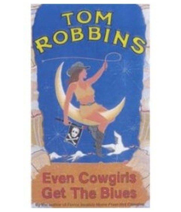     			Even Cowgirls Get the Blues