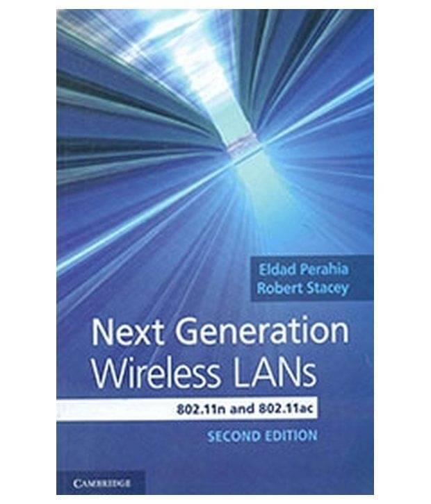 Next Generation Wireless LANs South Asian Edition Next Generation Wireless LANs South Asian Edition