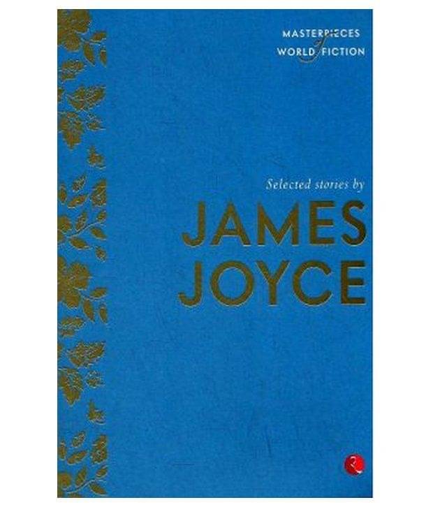 Selected Stories By James Joyce Selected Stories By James Joyce