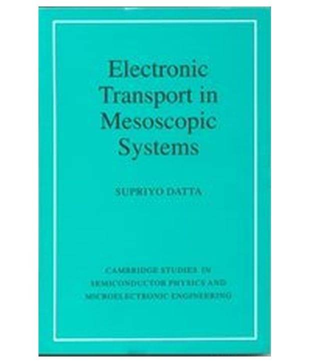 Electronic Transport In Mesoscopic Systems South Asian Edition Electronic Transport In Mesoscopic Systems South Asian Edition