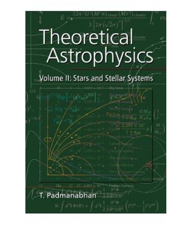 Theoretical Astrophysics Vol 2 South Asian Editon Theoretical Astrophysics Vol 2 South Asian Editon