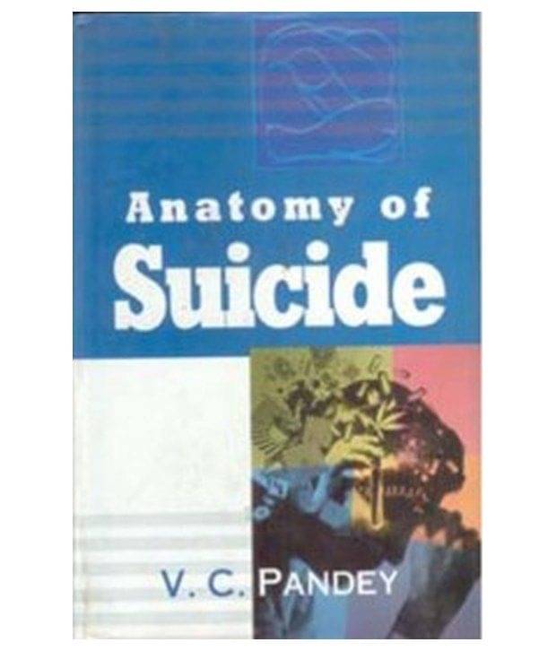 Anatomy of Suicide Anatomy of Suicide