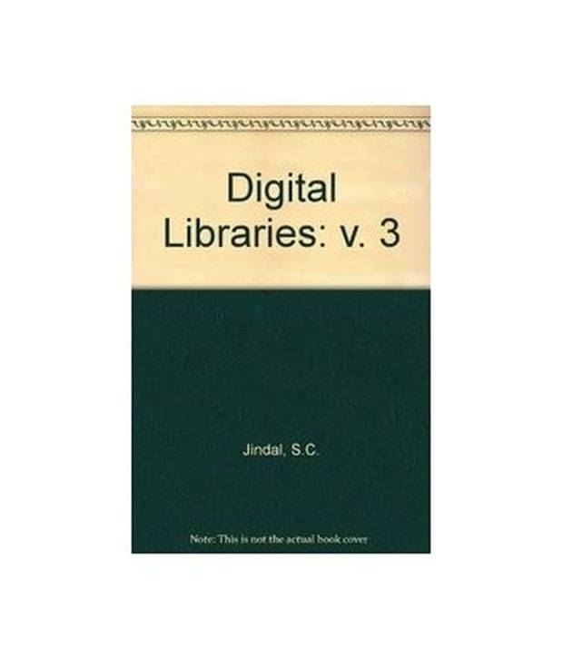 Digital Libraries (Issues of Digital Library Environmet), Vol. 3 Digital Libraries (Issues of Digital Library Environmet), Vol. 3