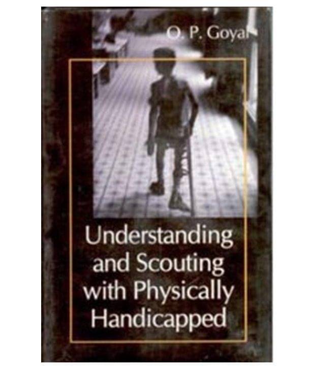 Understanding And Scouting With Physically Handicapped Understanding And Scouting With Physically Handicapped