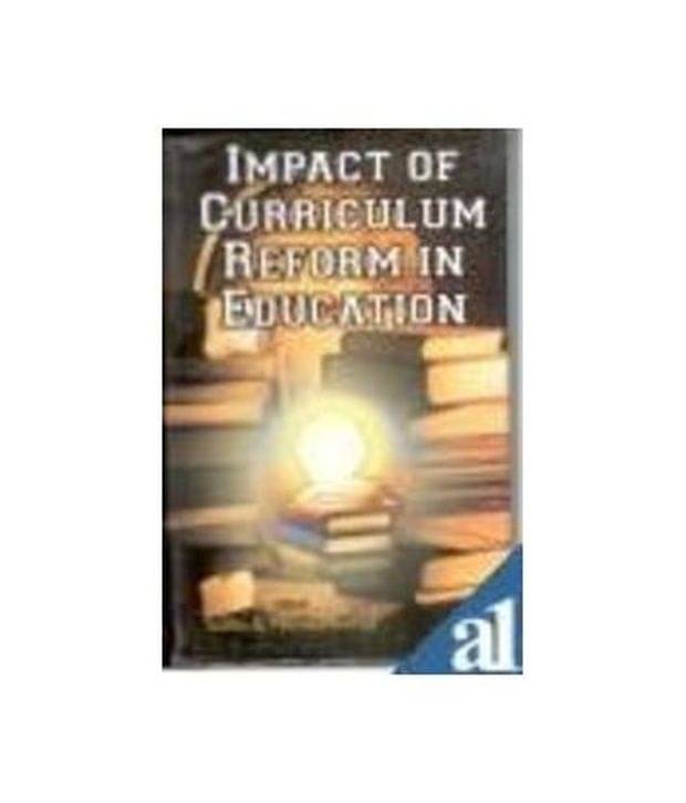     			Impact of Curriculum Reforms In Education