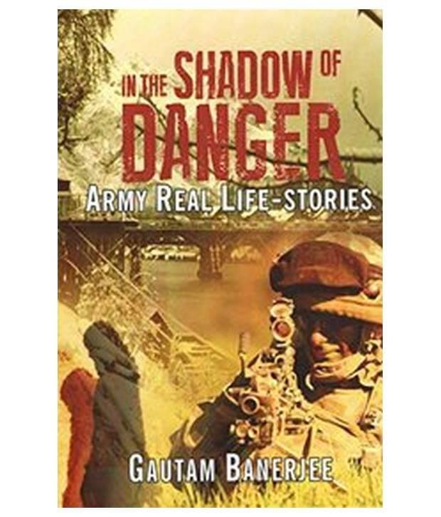 In The Shadow Of Dangr Army Real Life Stories In The Shadow Of Dangr Army Real Life Stories