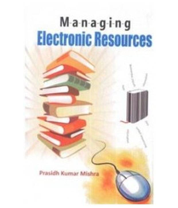     			Managing Electronic Resources