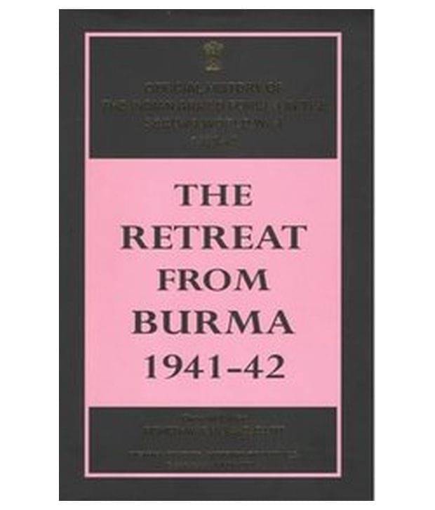 The Retteat From Burma 194142 The Retteat From Burma 194142