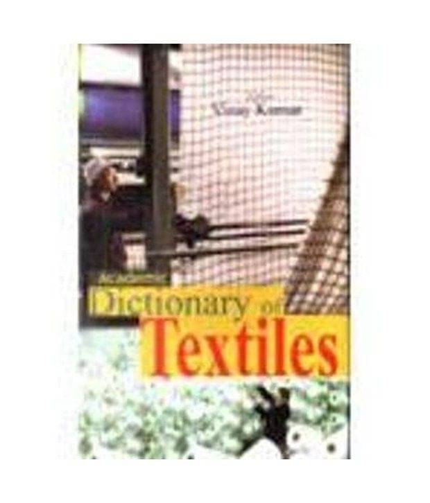 Acedemic of dictionary of textiles Acedemic of dictionary of textiles