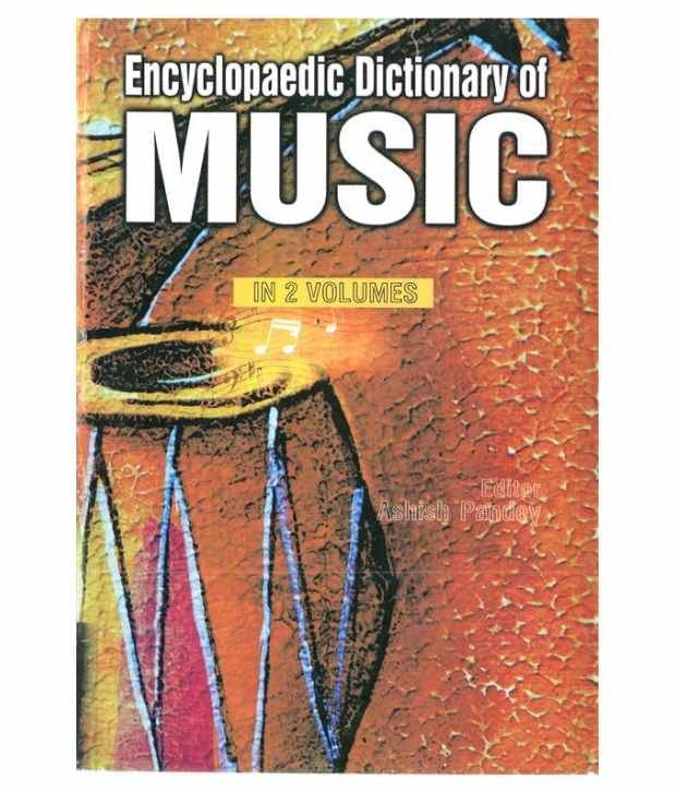 Encyclopaedic Dictionary of Music (AJ), Vol. 1 Encyclopaedic Dictionary of Music (AJ), Vol. 1