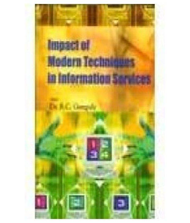     			Impact of Modern Techniques In Information Services