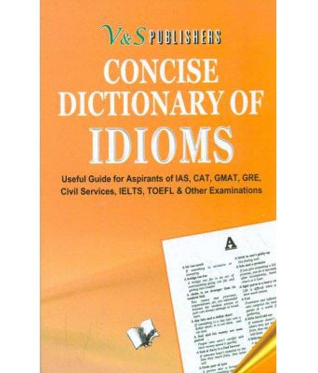 Concise Dictionary Of Idioms Concise Dictionary Of Idioms