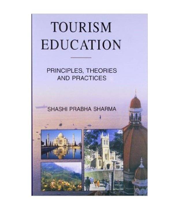     			Tourism Education Principles Theories And Practices