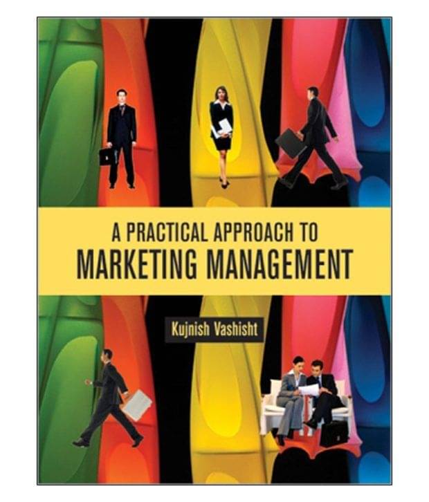     			A Practical Approach To Marketing Management
