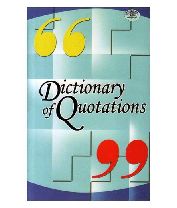     			Dictionary Of Quotations