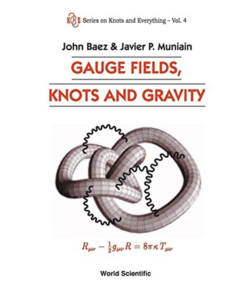Gauge Fields, Knots and Gravity Gauge Fields, Knots and Gravity
