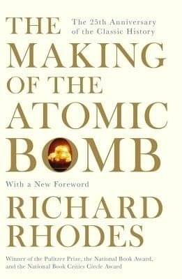 The Making Of The Atomic Bomb With A New Foreword The Making Of The Atomic Bomb With A New Foreword