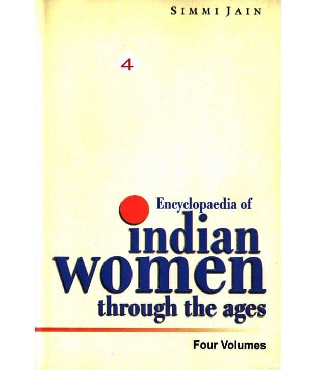 Encyclopaedia Of Indian Women Through The Ages (the Middle Ages), Vol.2 Encyclopaedia Of Indian Women Through The Ages (the Middle Ages), Vol.2