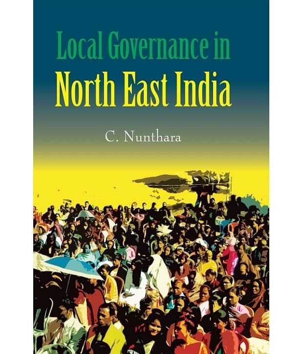     			Local Governance In North East India