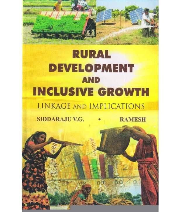 Rural Development And Inclusive Growth Linkage And Implications Rural Development And Inclusive Growth Linkage And Implications