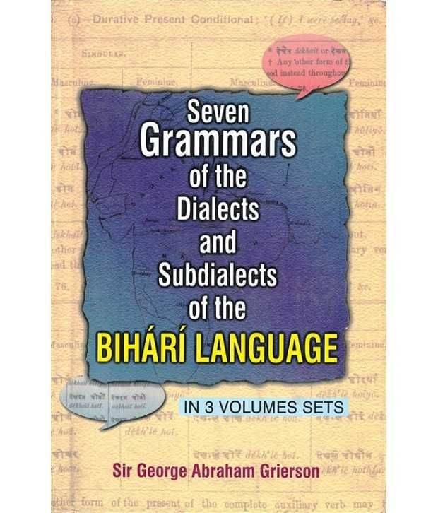     			Seven Grammar Of The Dialects Sub Dialects Subdialects Of The Bihari Language, Vol. 3rd In 3 Parts (part- 6 South Maithli-magadhi