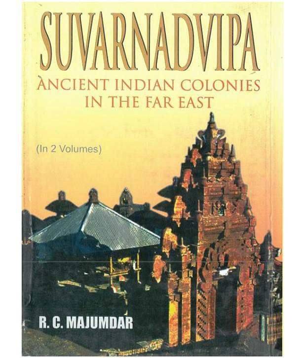     			Suvarnadvipa: Ancient Indian Colonies In The Far East (cultural History),vol.2