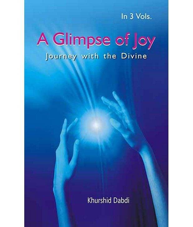 A Glimpse Of Joy: Journey With The Divine, Vol. 1 A Glimpse Of Joy: Journey With The Divine, Vol. 1
